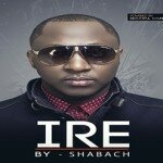 Beffta Award-Winning Producer Shabach Unveils Uplifting New Single “Ire”