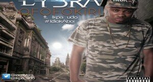 Lybra – OFOFOKIRI Ft. Ikpa Udo ( On The Beat) |  